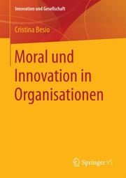 Moral und Innovation in Organisationen