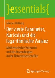 Der vierte Parameter, Kurtosis und die logarithmische Varianz