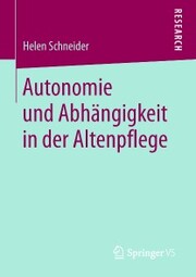 Autonomie und Abhängigkeit in der Altenpflege - Cover