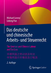Das deutsche und chinesische Arbeits- und Steuerrecht - The German and Chinese Labour and Tax Law - -