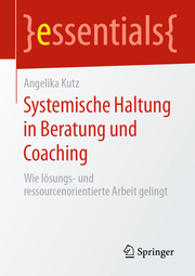 Systemische Haltung in Beratung und Coaching