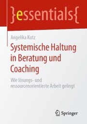 Systemische Haltung in Beratung und Coaching