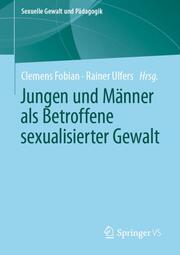 Jungen und Männer als Betroffene sexualisierter Gewalt - Cover
