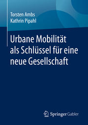 Urbane Mobilität als Schlüssel für eine neue Gesellschaft - Cover
