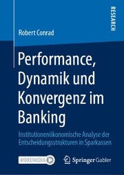 Performance, Dynamik und Konvergenz im Banking