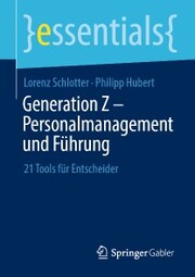 Generation Z - Personalmanagement und Führung