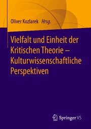 Vielfalt und Einheit der Kritischen Theorie - Kulturwissenschaftliche Perspektiven - Cover