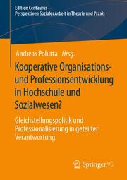 Kooperative Organisations- und Professionsentwicklung in Hochschule und Sozialwe