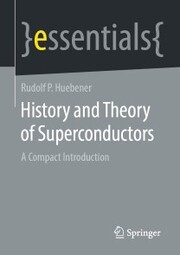 History and Theory of Superconductors