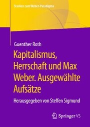 Kapitalismus, Herrschaft und Max Weber. Ausgewählte Aufsätze - Cover