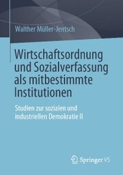 Wirtschaftsordnung und Sozialverfassung als mitbestimmte Institutionen - Cover