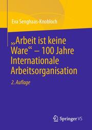 'Arbeit ist keine Ware' - 100 Jahre Internationale Arbeitsorganisation - Cover