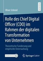 Rolle des Chief Digital Officer (CDO) im Rahmen der digitalen Transformation von Unternehmen