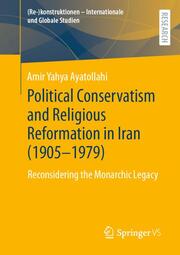 Political Conservatism and Religious Reformation in Iran (1905-1979)