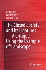 The Closed Society and Its LigaturesA Critique Using the Example of 'Landscape'
