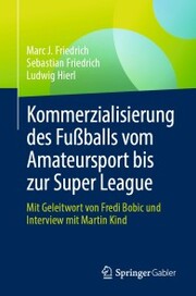Kommerzialisierung des Fußballs vom Amateursport bis zur Super League - Cover