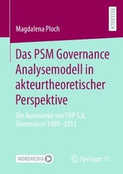 Das PSM Governance Analysemodell in akteurtheoretischer Perspektive