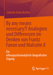 By any means necessary?! Analogien und Differenzen im Denken von Frantz Fanon und Malcolm X
