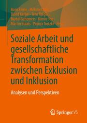Soziale Arbeit und gesellschaftliche Transformation zwischen Exklusion und Inklu - Cover