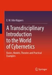 A Transdisciplinary Introduction to the World of Cybernetics
