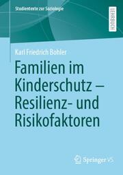 Familien im Kinderschutz - Resilienz- und Risikofaktoren