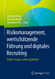 Risikomanagement, wertschätzende Führung und digitales Recruiting