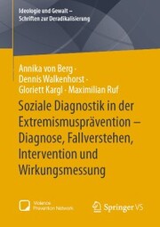 Soziale Diagnostik in der Extremismusprävention - Diagnose, Fallverstehen, Intervention und Wirkungsmessung