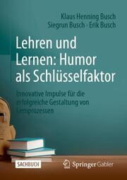 Lehren und Lernen: Humor als Schlüsselfaktor
