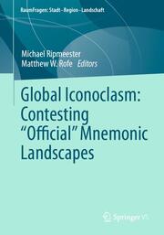 Global Iconoclasm: Contesting Official Mnemonic Landscape