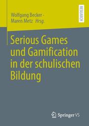 Serious Games und Gamification in der schulischen Bildung - Cover
