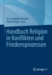 Handbuch Religion in Konflikten und Friedensprozessen