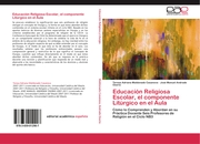 Educación Religiosa Escolar, el componente Litúrgico en el Aula