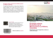 Ecología urbana. Evolución de la Microcuenca La Aldana, Colombia