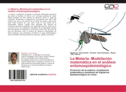 La Malaria.Modelación matemática en el análisis entomoepidemiológico