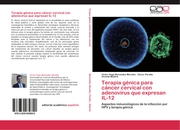 Terapia génica para cáncer cervical con adenovirus que expresan IL-12