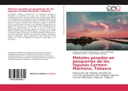 Metales pesados en pesquerías de las lagunas Carmen-Machona, Tabasco