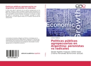 Políticas públicas agropecuarias en Argentina: peronistas vs radicales