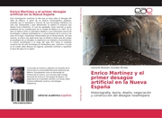 Enrico Martínez y el primer desagüe artificial en la Nueva España