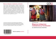 Mujeres indígenas: resistencia y revolución - Cover