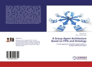 A Group Agent Architecture Based on FIPA and Ontology