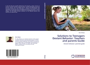 Solutions to Teenagers Deviant Behavior: Teachers and parents Guide