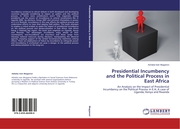 Presidential Incumbency and the Political Process in East Africa