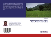 Rice Production in Ghana: Past, Present and Future