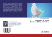 Philosophy Of Indian Religions: Ethics And Values