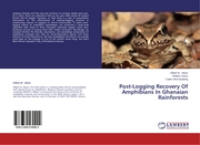 Post-Logging Recovery Of Amphibians In Ghanaian Rainforests