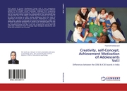 Creativity, self-Concept, Achievement Motivation of Adolescents Vol.I