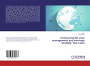 Environmental crisis management and earnings strategy: two cases