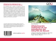 Alfabetización ambiental de los estudiantes del CECyTES de Bácum