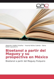 Bioetanol a partir del Maguey y su prospectiva en México