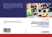 Studies on production of proteases by biopesticides producing bacilli